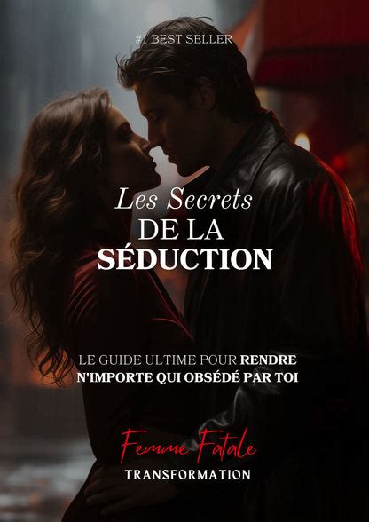 Les Secrets De La S Duction Femme Fatale Transformation Les Secrets De La S Duction Femme Fatale Transformation